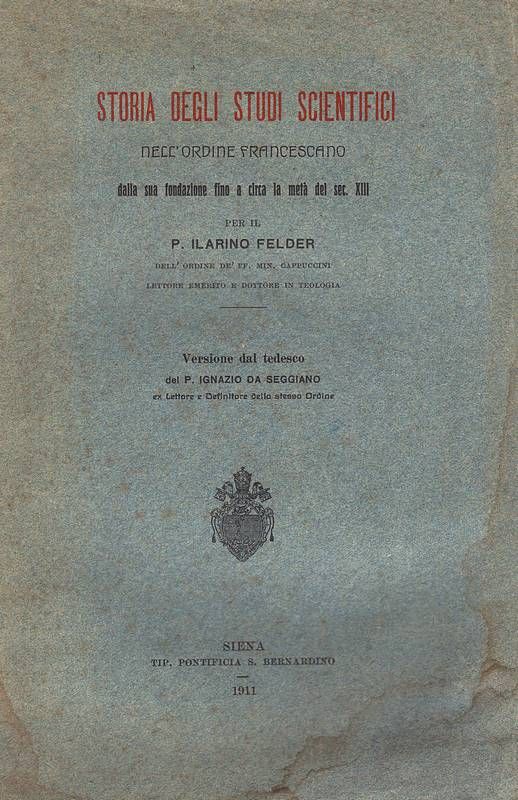 Storia degli studi scientifici nell'Ordine Francescano dalla sua fondazione fino …