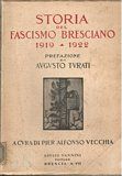 Storia del Fascismo Bresciano 1919-1922. Prefazione di Augusto Turati.