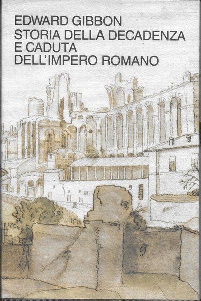 Storia della decadenza e caduta dell'Impero Romano. Traduzione di Giuseppe …