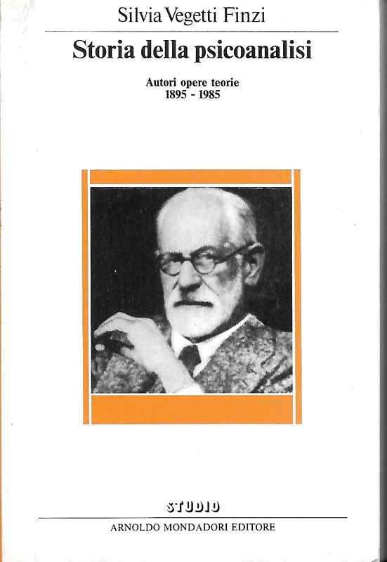 Storia della psicoanalisi. Autori opere teorie 1895-1985.