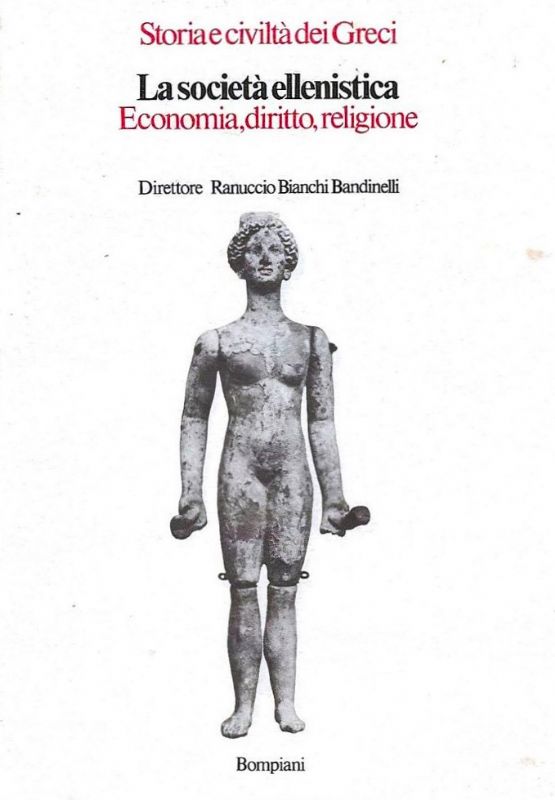 Storia e civiltà dei Greci. Direttore Ranuccio Bianchi Bandinelli.