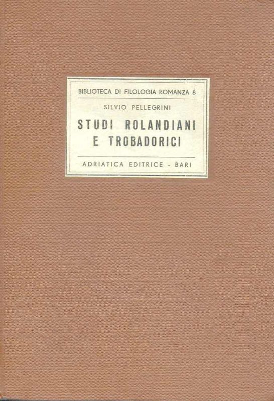 Studi Rolandiani e Trobadorici.