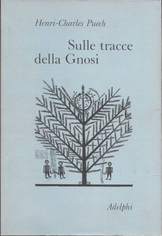 Sulle tracce della Gnosi. I-La Gnosi e il tempo. II-Sul …