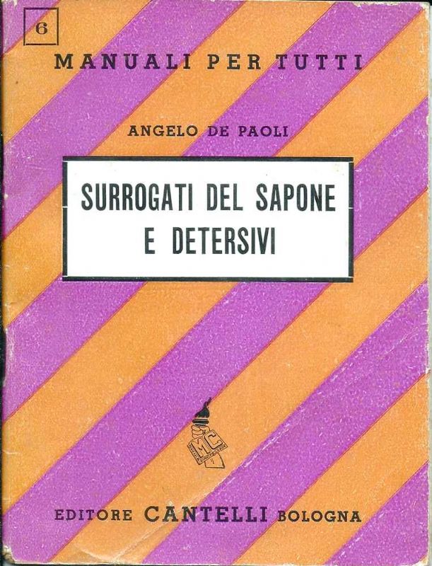 Surrogati del sapone e detersivi. (Manuale per tutti).