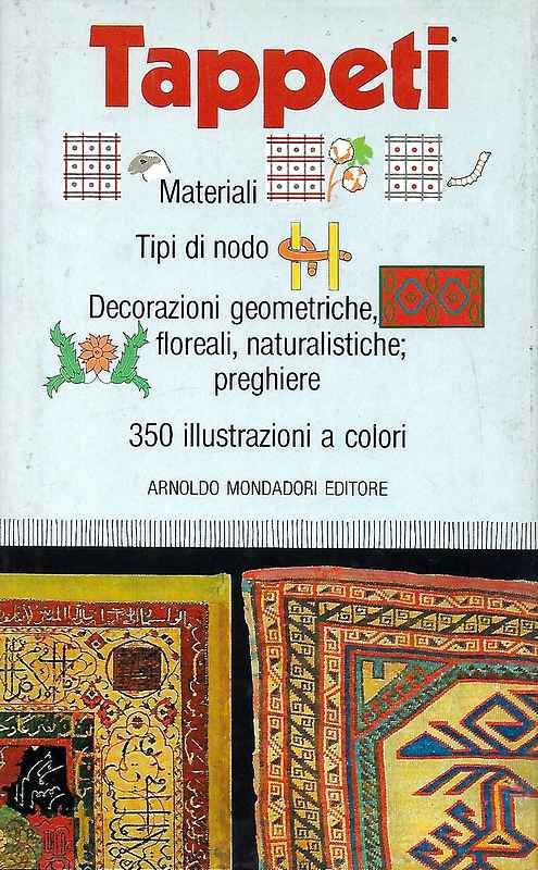 Tappeti. Materiali, Tipi di nodo, Decorazioni geometriche, floreali, naturalistiche, preghiere.