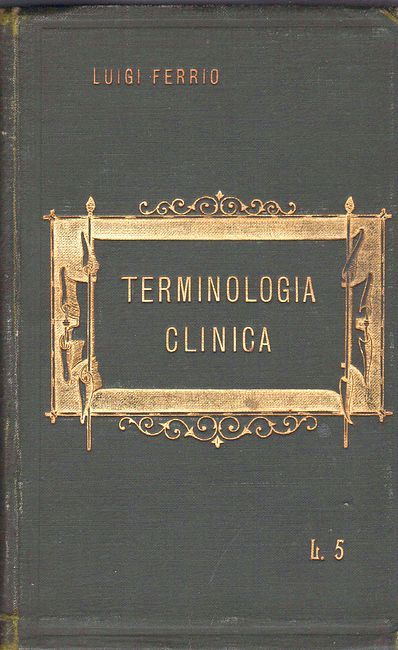 Terminologia clinica, con speciale riguardo alla derivazione dei vocaboli ed …