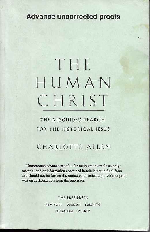 The human Christ. The Misguided search for the historical Jesus.