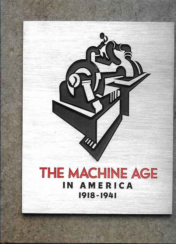 The machine age in America 1918 - 1941.