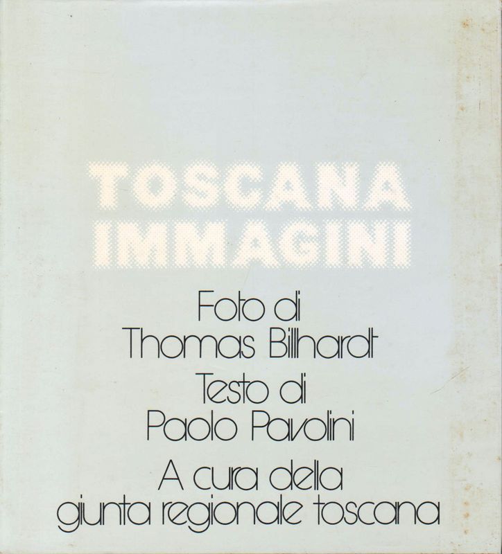 Toscana immagini. Testo di Paolo Pavolini. (A cura della Giunta …