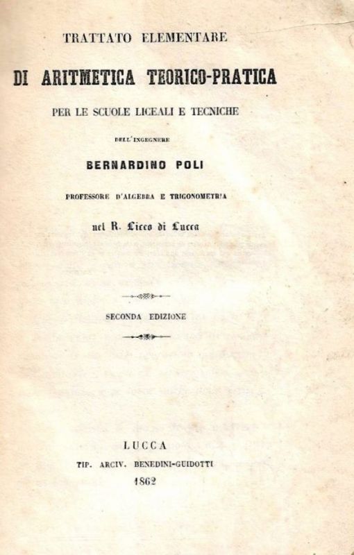 Trattato elementare di aritmetica teorico-pratica per le scuole liceali e …
