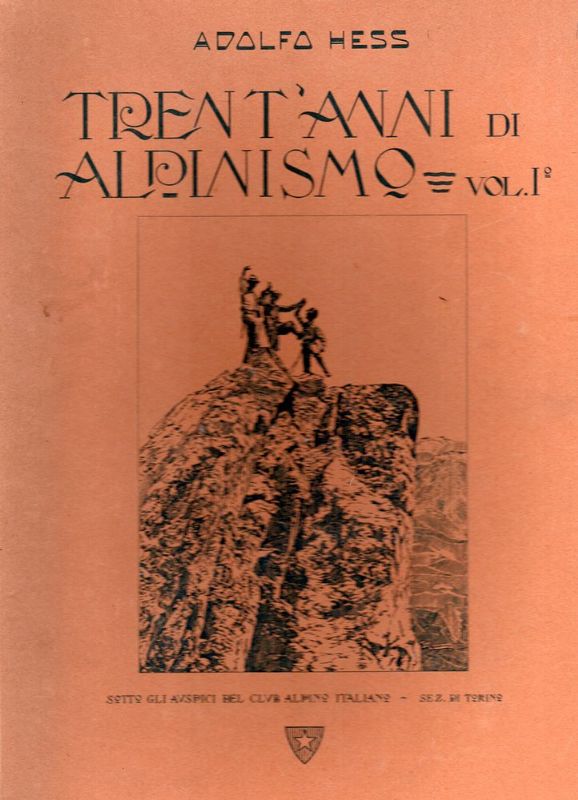Trent'anni di alpinismo. Vol.I: Nella catena del Monte Bianco.