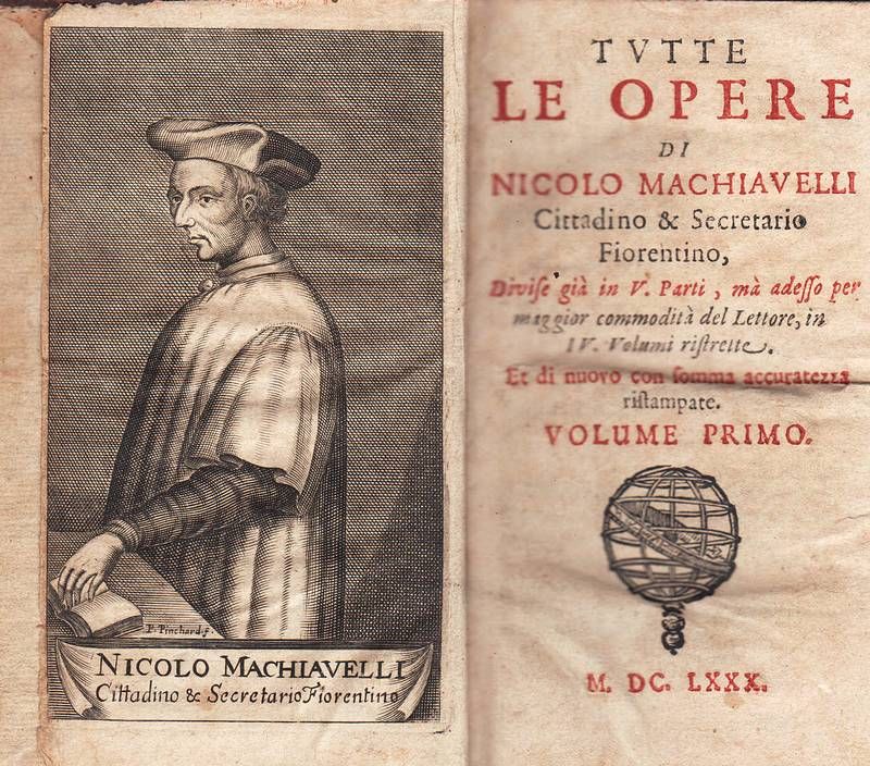 Tutte le Opere di Nicolo Machiavelli Cittadino & Secretario Fiorentino, …