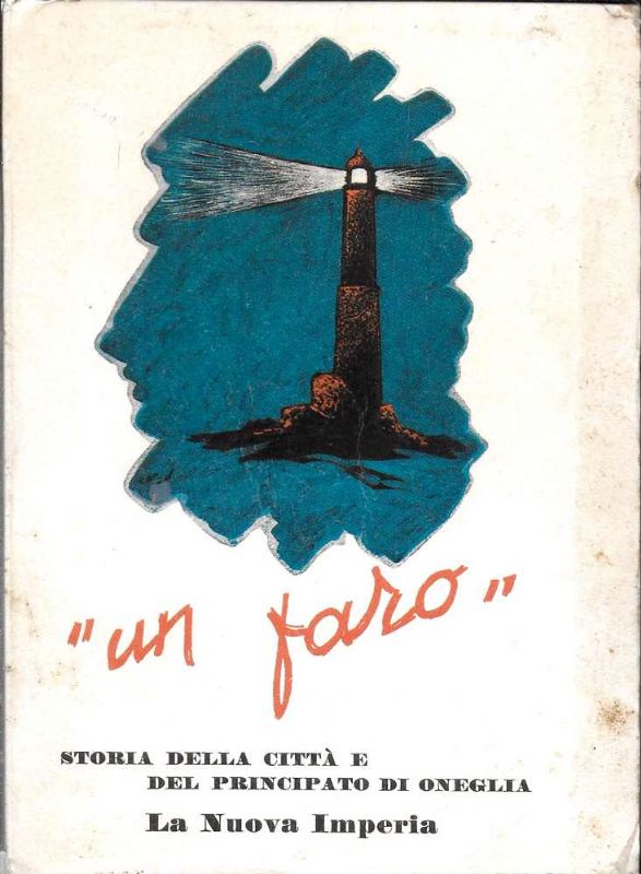 'Un Faro' Storia della città e del principato di Oneglia …