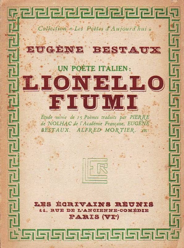 Un poète italien: Lionello Fiumi. Estude suivie de 15 Poèmes.