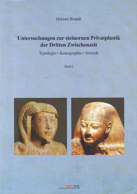 Untersuchungen zur steinernen Privatplastik der Dritten Zwischenzeit. Typologie - Ikonographie …