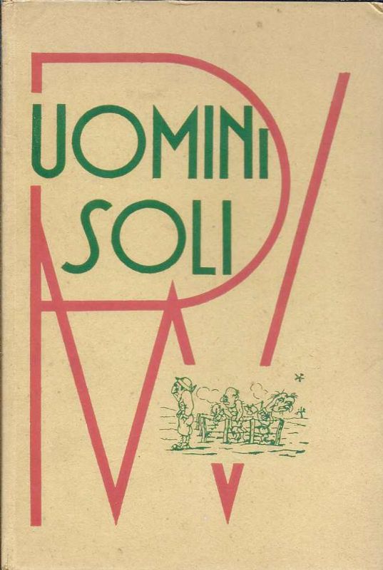 Uomini soli. Impressioni vissute di un prigioniero di guerra.