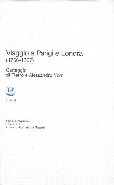 Viaggio a Parigi e Londra (1766-1767). A cura di Gianmarco …