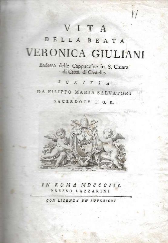 Vita della Beata Veronica Giuliani Badessa delle Cappuccine in S. …