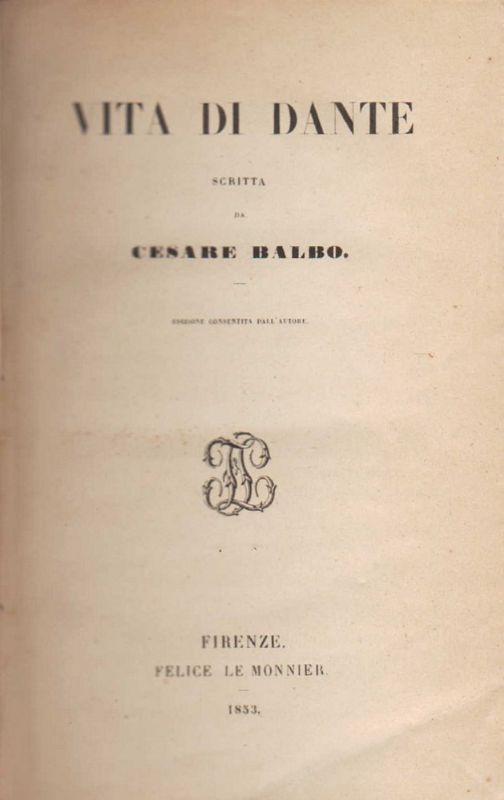 Vita di Dante (. ) Edizione consentita dall'Autore.