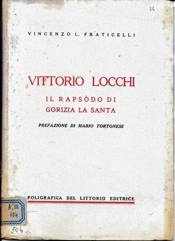 Vittorio Locchi, il rapsòdo di Gorizia la Santa. Prefazione di …