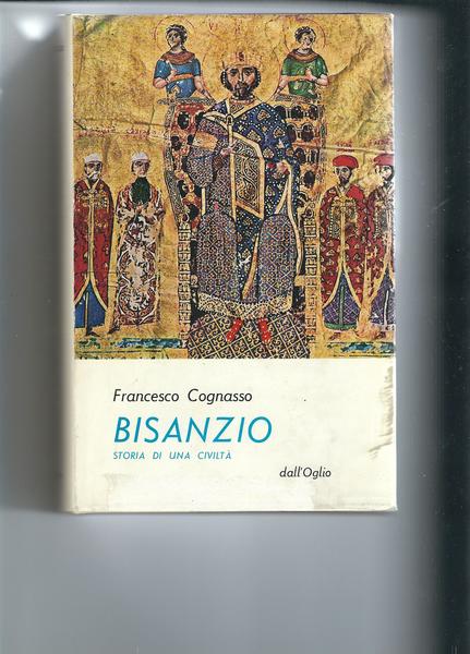 BISANZIO - STORIA DI UNA CIVILTA'