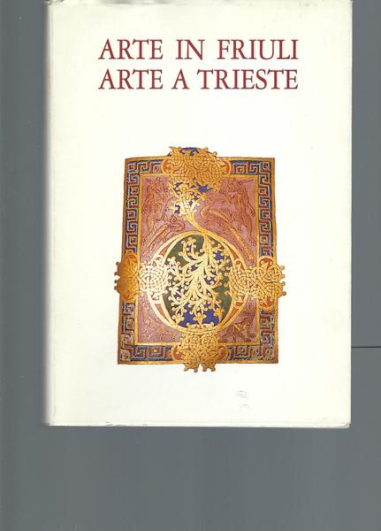 ARTE IN FRIULI ARTE A TRIESTE - 16 - 17 …