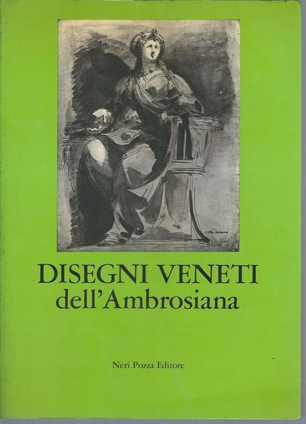 DISEGNI VENETI DELL'AMBROSIANA - CATALOGO DELLA MOSTRA