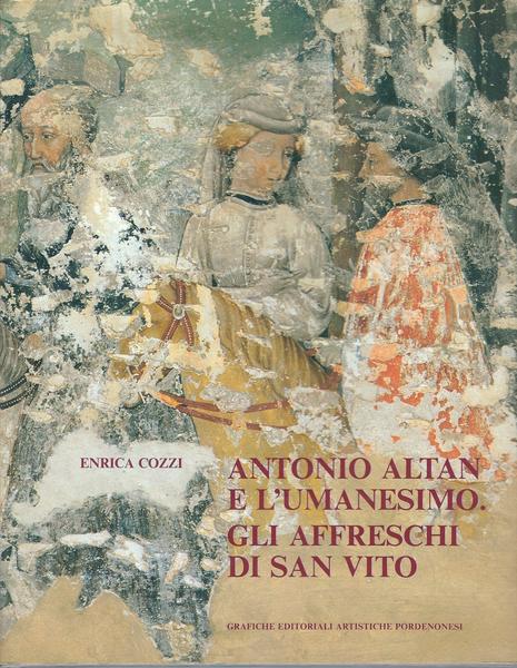 ANTONIO ALTAN E L'UMANESIMO - GLI AFFRESCHI DI SAN VITO