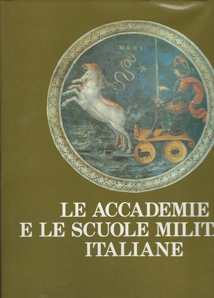 LE ACCADEMIE E LE SCUOLE MILITARI ITALIANE