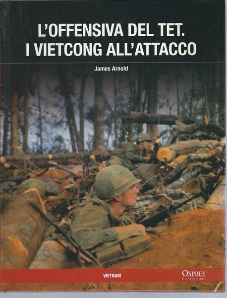 L'OFFENSIVA DEL TET. I VIETCONG ALL'ATTACCO