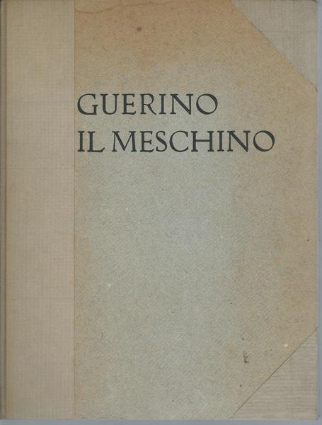 GUERINO IL MESCHINO - ROMANZO CAVALLERESCO DI ANDREA DA BARBERINO …