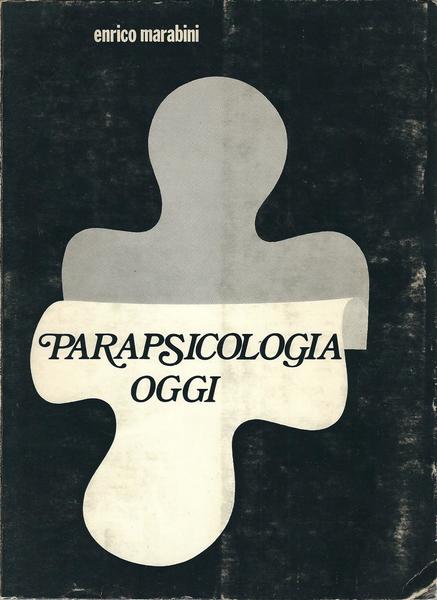 PARAPSICOLOGIA OGGI - NOZIONI PRELIMINARI PER LO STUDIO