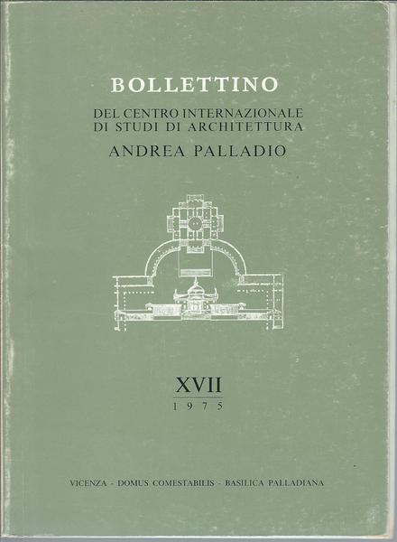 BOLLETTINO DEL CENTRO INTERNAZIONALE DI STUDI DI ARCHITETTURA ANDREA PALLADIO