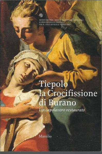 TIEPOLO E LA CROCIFISSIONE DI BURANO - UN CAPOLAVORO RESTAURATO