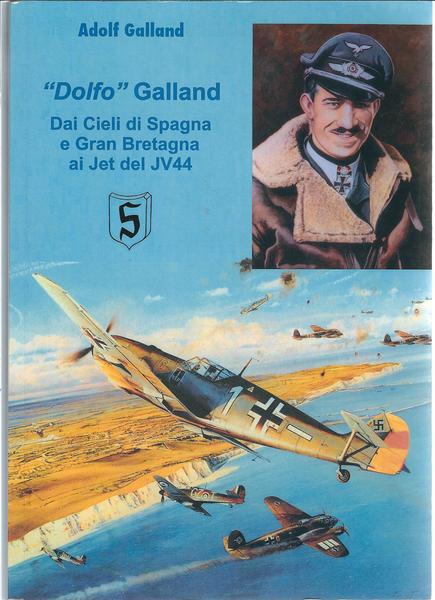 DOLFO GALLAND DAI CIELI DI SPAGNA E GRAN BRETAGNA AI …