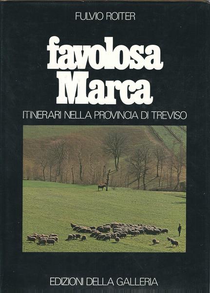 FAVOLOSA MARCA - ITINERARI NELLA PROVINCIA DI TREVISO