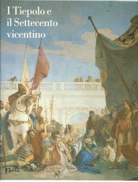 I TIEPOLO E IL SETTECENTO VICENTINO