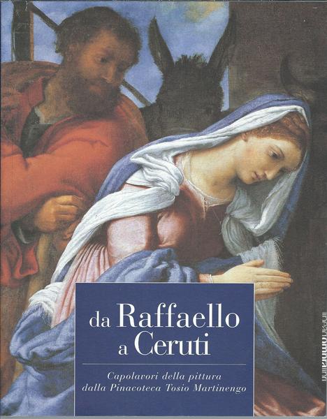 DA RAFFAELLO A CERUTI - CAPOLAVORI DELLA PITTURA DALLA PINACOTECA …
