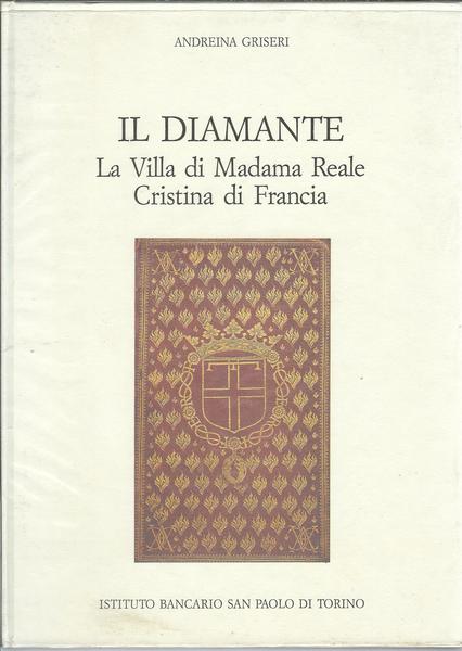 IL DIAMANTE - LA VILLA DI MADAMA REALE CRISTINA DI …