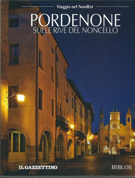 PORDENONE - SULLE RIVE DEL NONCELLO