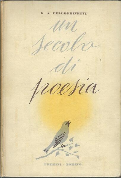 UN SECOLO DI POESIA - ANTOLOGIA DELLA LIRICA ITALIANA DAL …