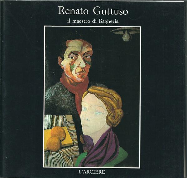 RENATO GUTTUSO IL MAESTRO DI BAGHERIA