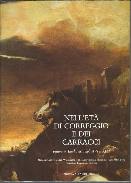 NELL'ETA' DI CORREGGIO E DEI CARRACCI - PITTURA IN EMILIA …