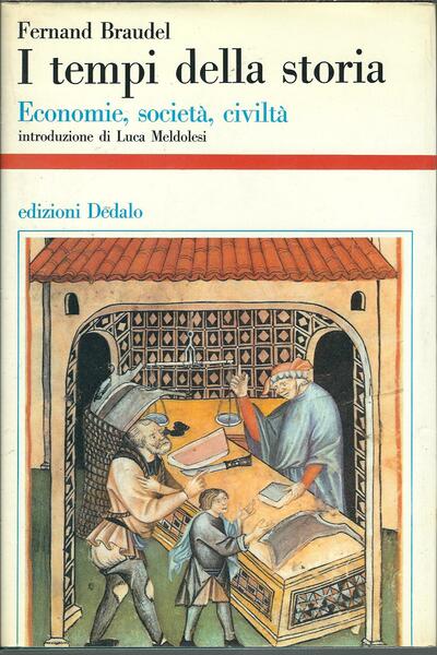 I TEMPI DELLA STORIA - ECONOMIE, SOCIETA', CIVILTA'