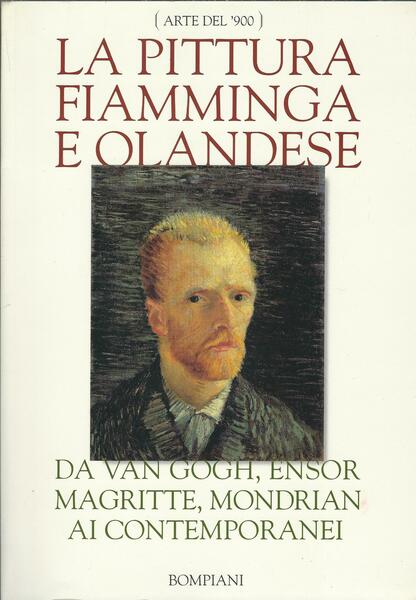 LA PITTURA FIAMMINGA E OLANDESE - DA VAN GOGH, ENSOR, …