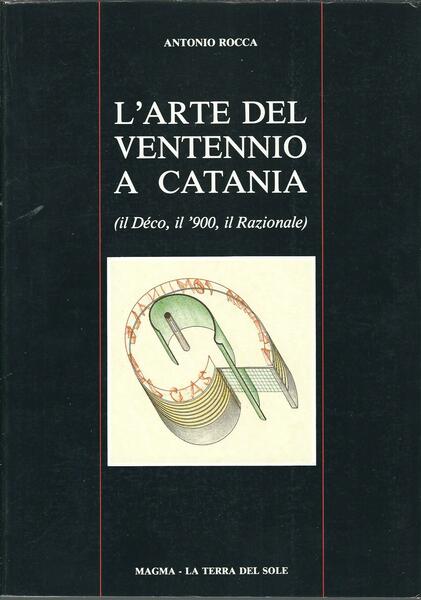 L'ARTE DEL VENTENNIO A CATANIA - IL DECO, IL '900, …