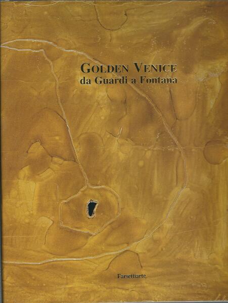 GOLDEN VENICE - DA GUARDI A FONTANA