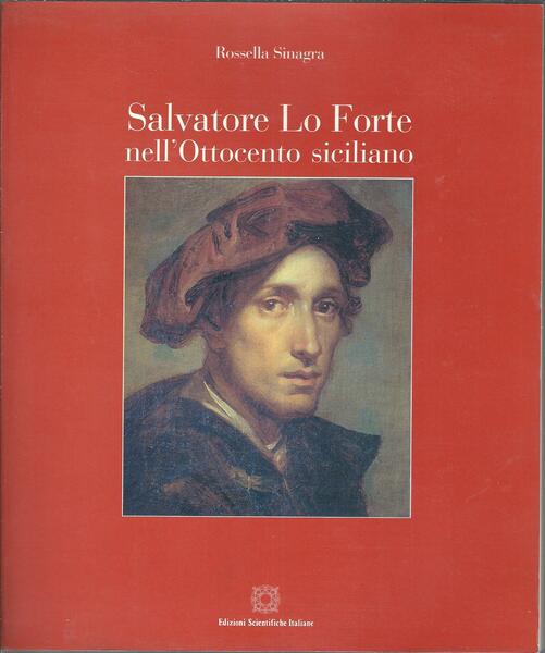 SALVATORE LO FORTE NELL'OTTOCENTO SICILIANO - CATALOGO DEI DIPINTI E …