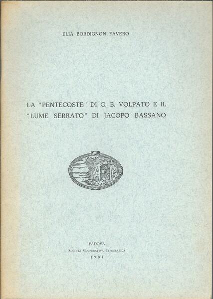 LA PENTECOSTE DI G.B. VOLPATO E IL LUME SERRATO DI …