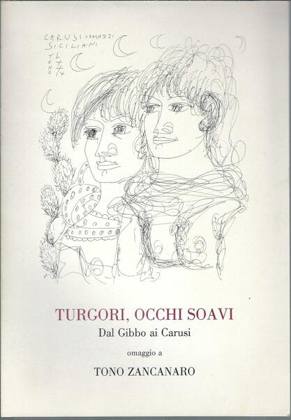 TURGORI, OCCHI SOAVI - DAL GIBBO AI CARUSI OMAGGIO A …